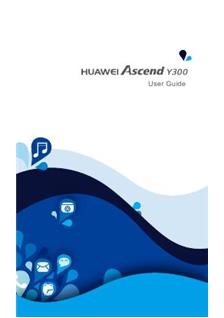 Huawei Ascend Y300 manual. Smartphone Instructions.